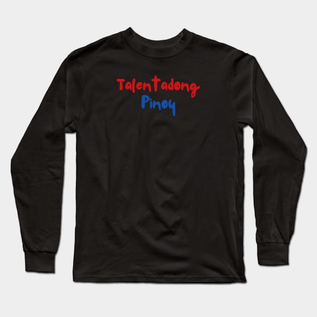 talented pinoy Long Sleeve T-Shirt by CatheBelan